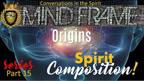 Conversations in the Spirit (Podcast #15) #mindframe