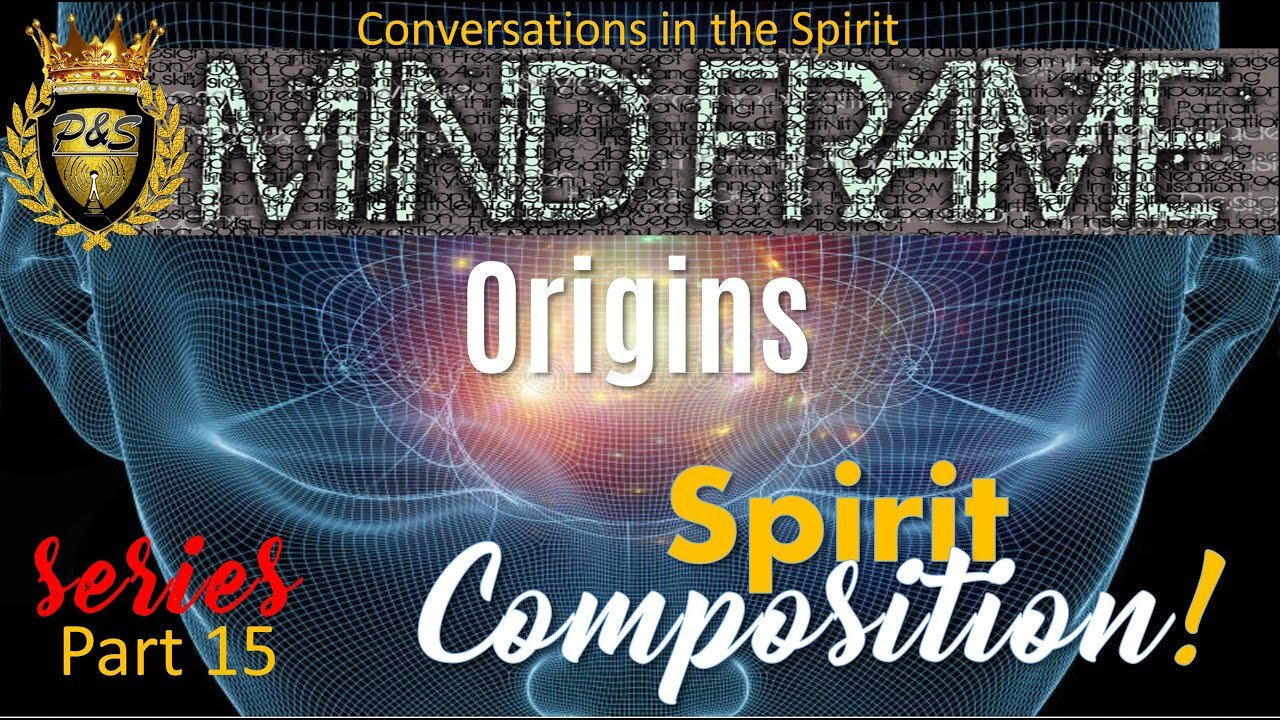 Conversations in the Spirit (Podcast #15) #mindframe