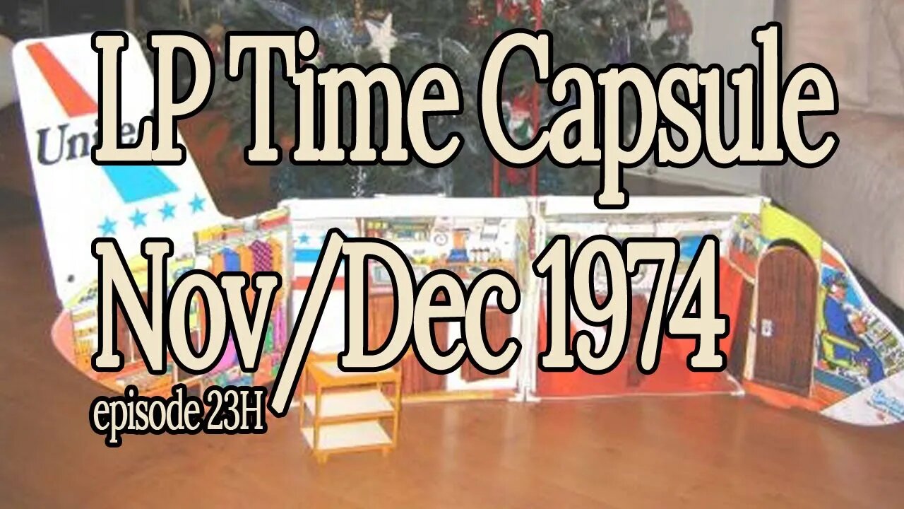 LP Time Capsule Nov/Dec 1974 Episode 23H