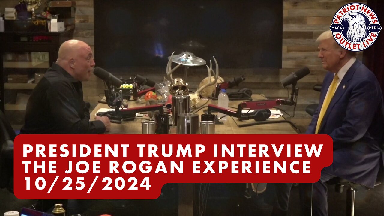 President Trump, Joe Rogan Interview Hr. 1 | Patriot News Outlet Live | MAGA Media