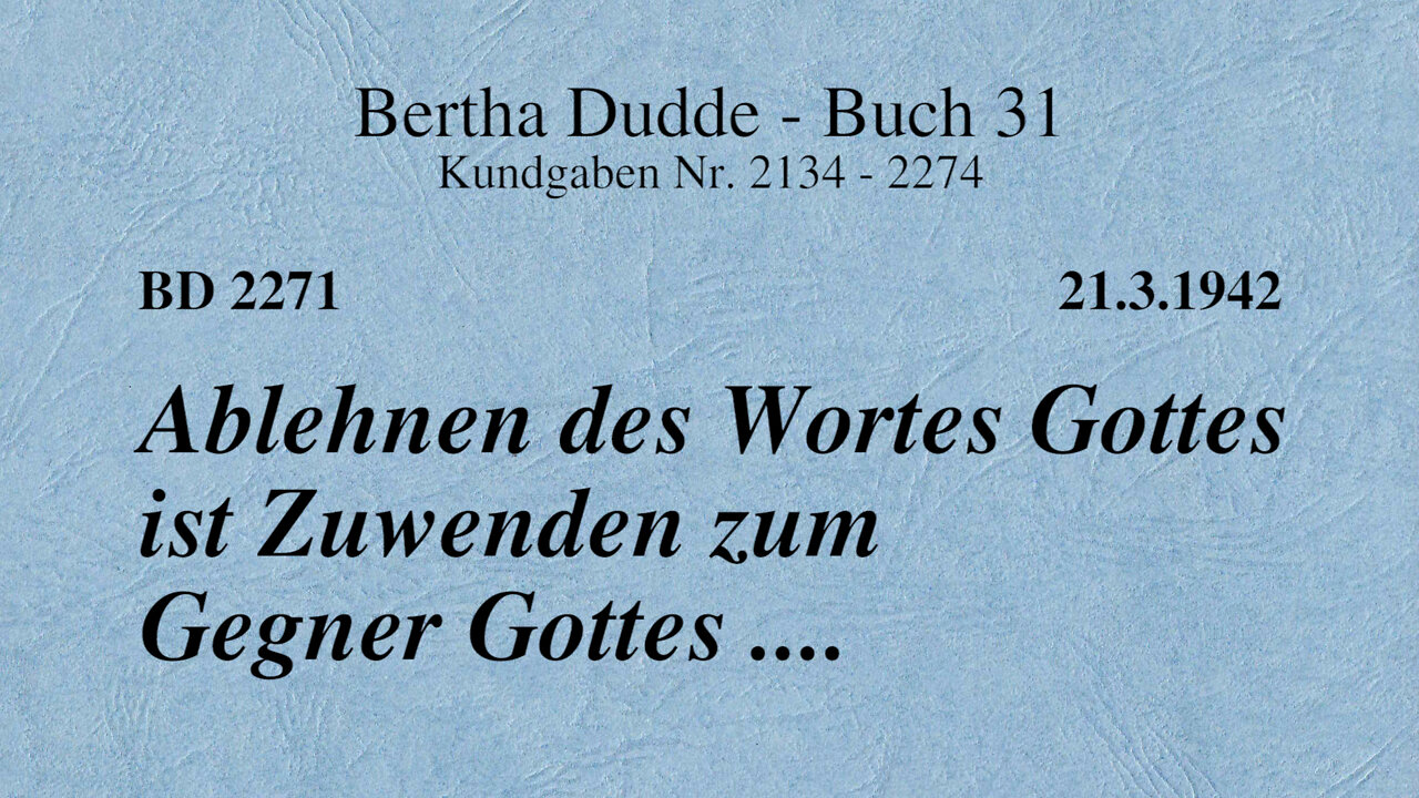 BD 2271 - ABLEHNEN DES WORTES GOTTES IST ZUWENDEN ZUM GEGNER GOTTES ....
