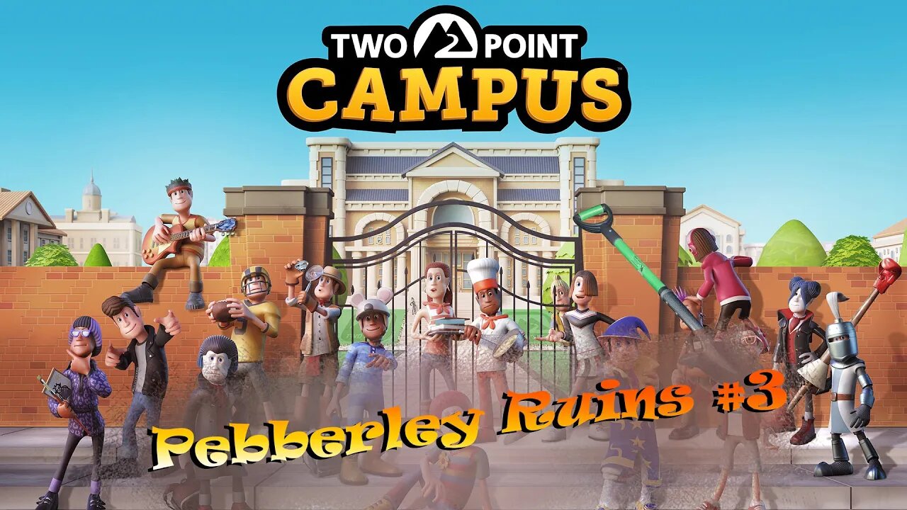 Two Point Campus #26 - Pebberley Ruins #3 - One Star Down, Time to Expand Big Time