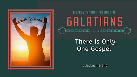 Galatians 1:8-2:10; There is only one gospel