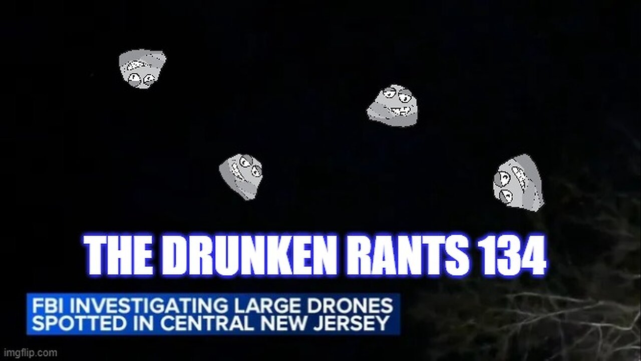 The Drunken Rants 134