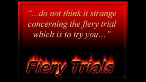 20170418 OUR FIERY TRIALS