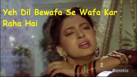 Bewaffa Se Waffa - Yeh Dil Bewafa Se Wafa