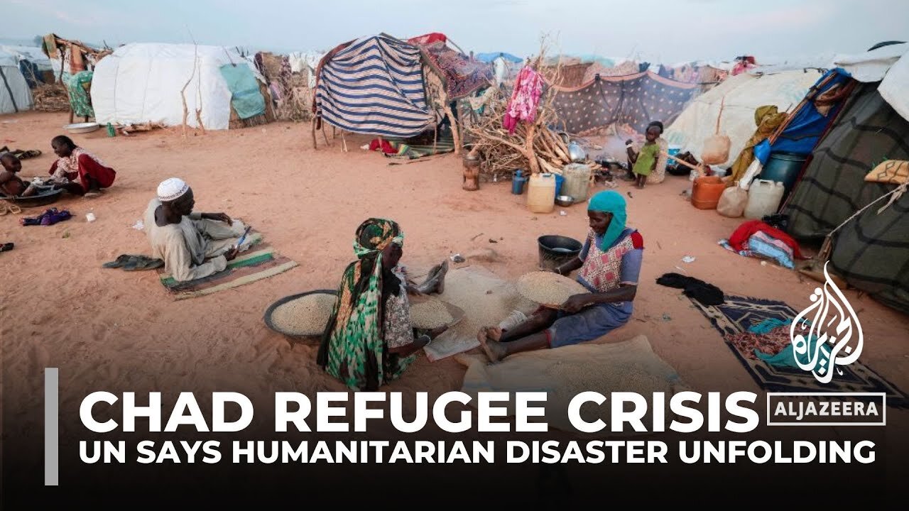 Chad refugee crisis_ UN says humanitarian disaster unfolding