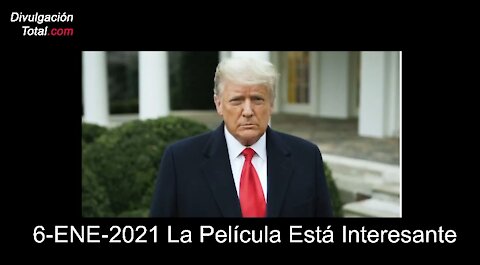 6-ENE-2021 La Película Está Interesante - Parte 2