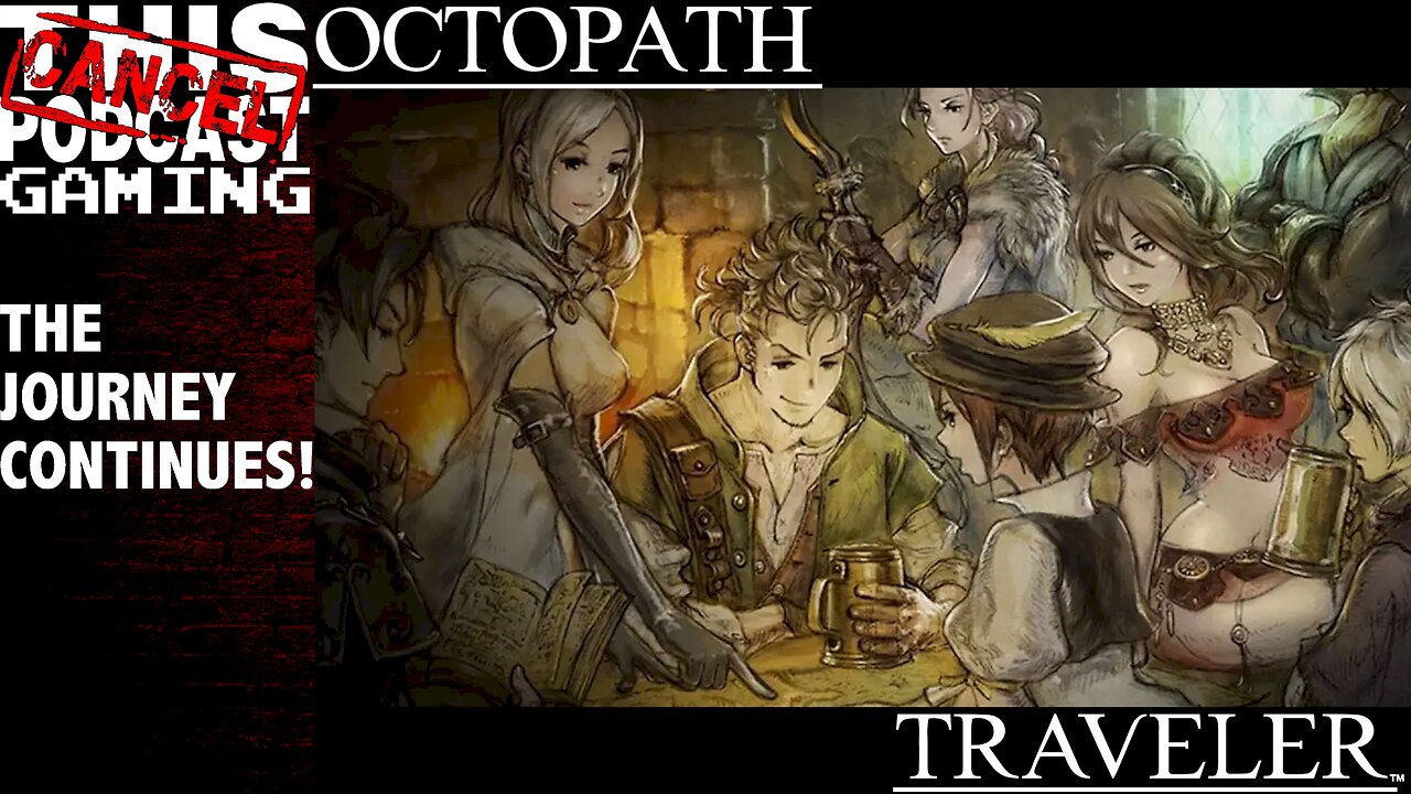 Octopath Traveler - The Journey Continues!