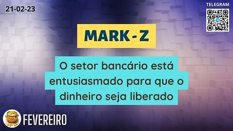 MARK-Z O setor bancário está entusiasmado para que o dinheiro seja liberado