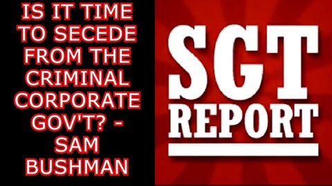 SGT REPORT UPDATE 3/29/22 - SAM BUSHMAN!!!