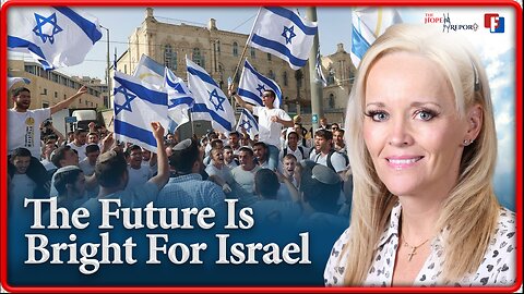 The Future is Bright for Israel