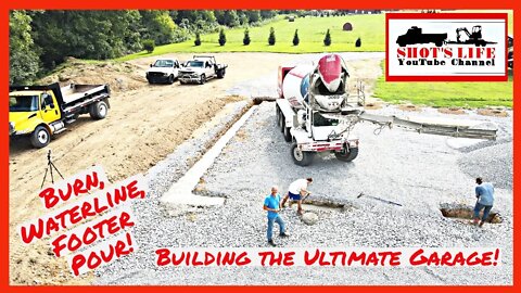 Building the Ultimate Garage | EPS 6 | Burn, Waterline, Footer Pour