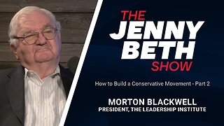 How to Build a Conservative Movement, Part 2 | Morton Blackwell, President, The Leadership Institute