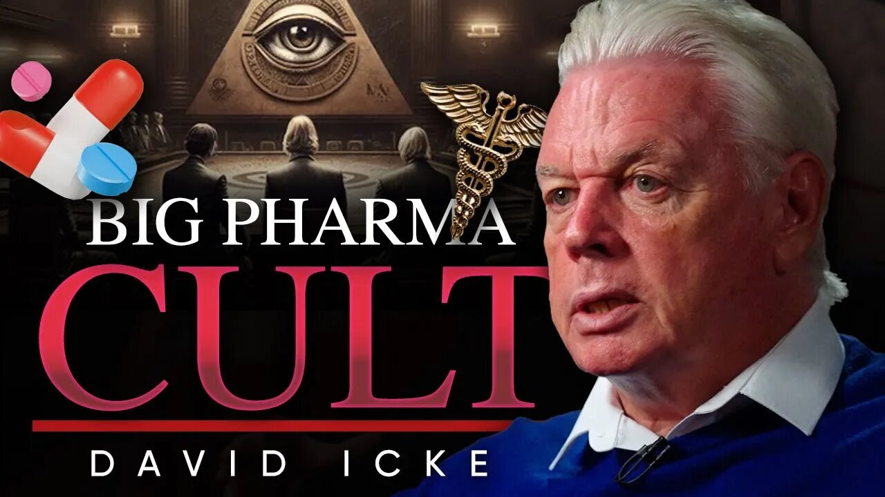 ⚕️Unmasking Big Pharma: ⛧ The Cult Is Behind the Medication Industry - David Icke