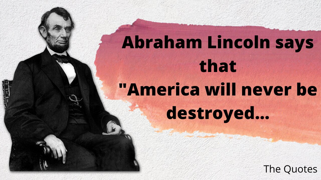 The Quotes - Abraham Lincoln