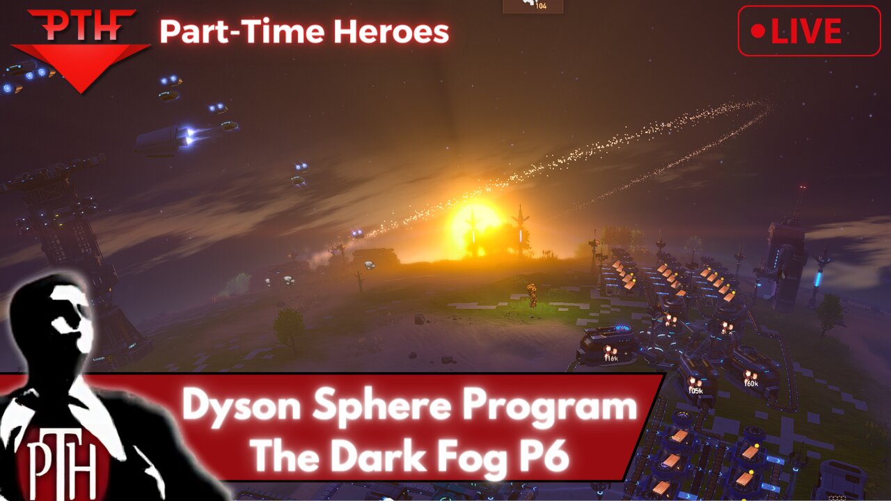 PTH Dyson Sphere Program Part 6