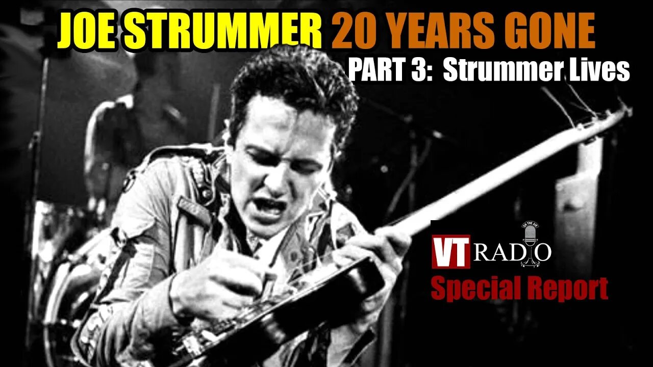 Joe Strummer 20 Years Gone: Part 3 - Strummer Lives