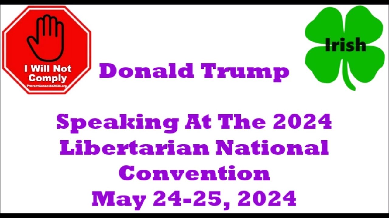 Donald Trump Speaking at the 2024 Libertarian National Convention May 24-25, 2024