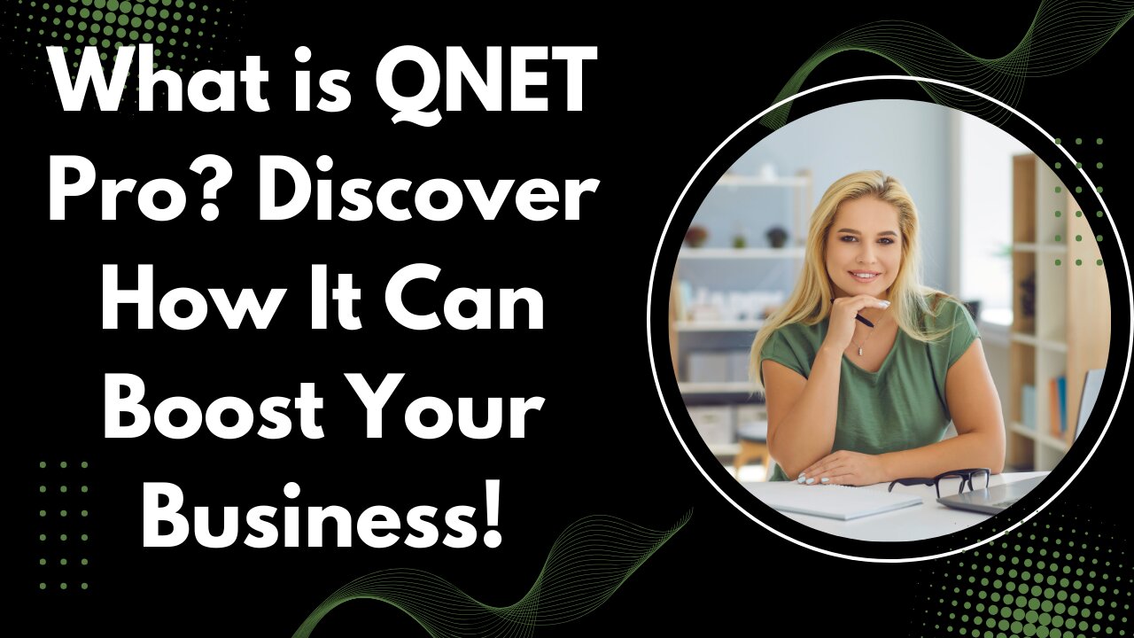 What is QNET Pro? Discover How It Can Boost Your Business!