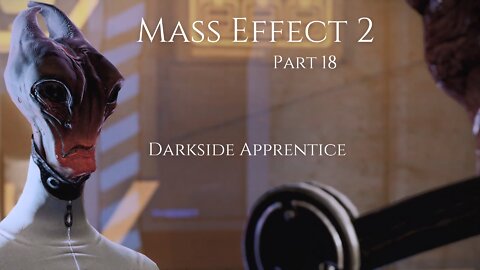 Mass Effect 2 Part 18 - Darkside Apprentice