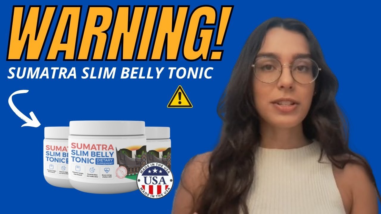 SUMATRA SLIM BELLY TONIC WEIGHT LOSS - 📛((CAUTION!))📛 - SUMATRA SLIM BELLY TONIC - SUMATRA REVIEW