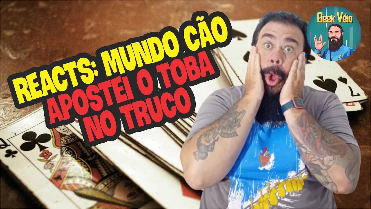 React Mundo Cão: Apostei Meu Toba no Truco