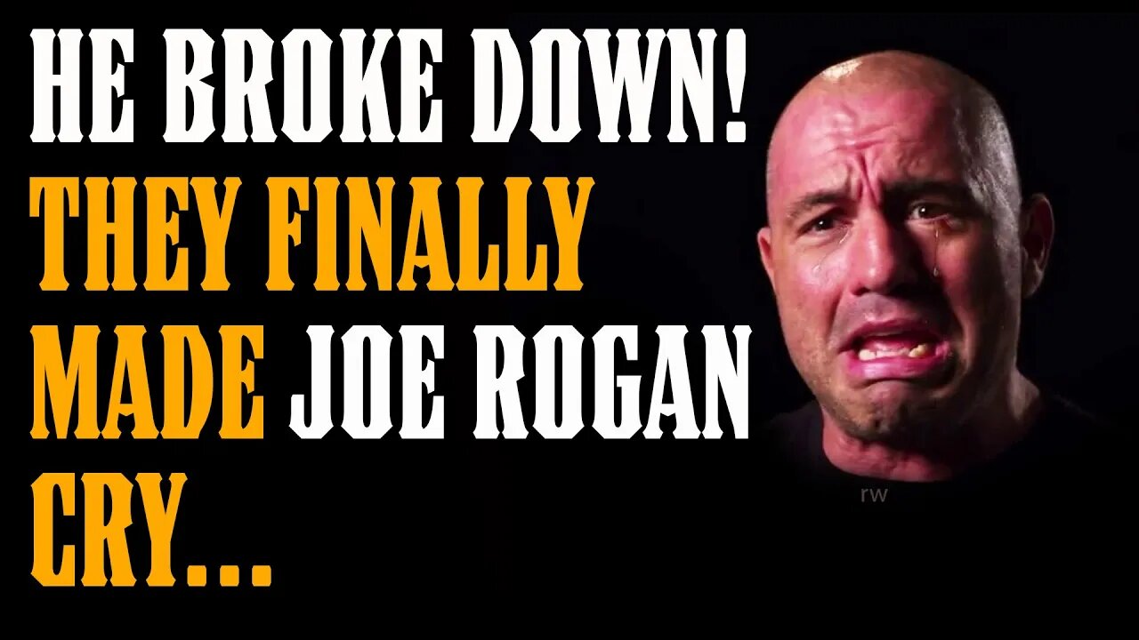 HE CRACKED!! Joe Rogan Finally Breaks Down & Cries...