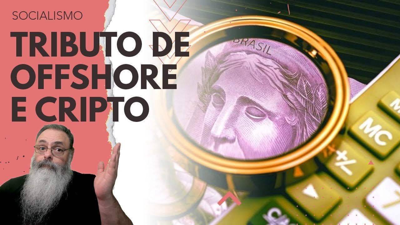 MP que TRIBUTA OFFSHORE é ALTERADA para INCLUIR TRIBUTO em MAIS UM MONTE de COISA, até CRIPTO!