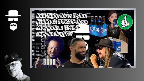 KID ROCK PULLS THE UNO-REVERSE ON BUD-LIGHT???