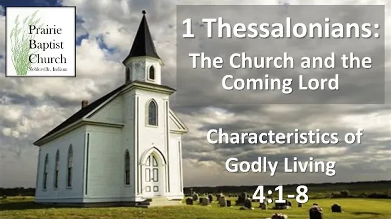 1 Thessalonians: The Church and the Coming Lord—Characteristics of Godly Living