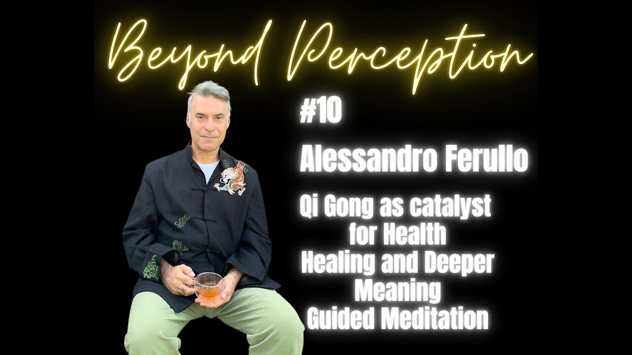 #10 | Qi Gong as Catalyst for Health, Healing & Finding Deeper Meaning in Life | Alessandro Ferullo