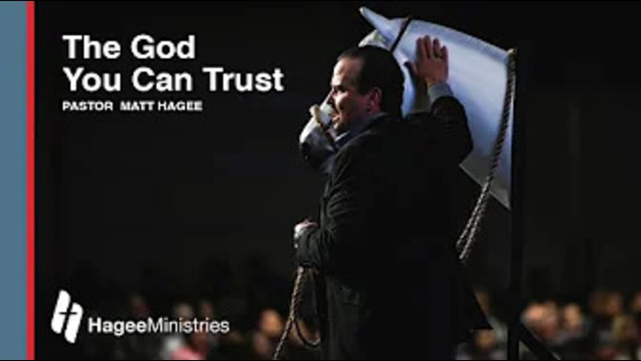 Pastor Matt Hagee - "The God You Can Trust"