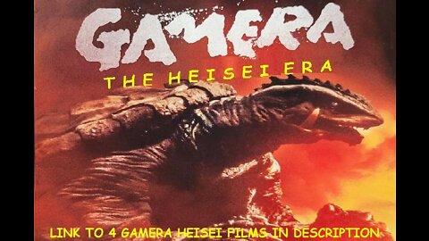 GAMERA The Four Heisei Era Films 1995-2006 FILM CLIP & Link to the Films in Description