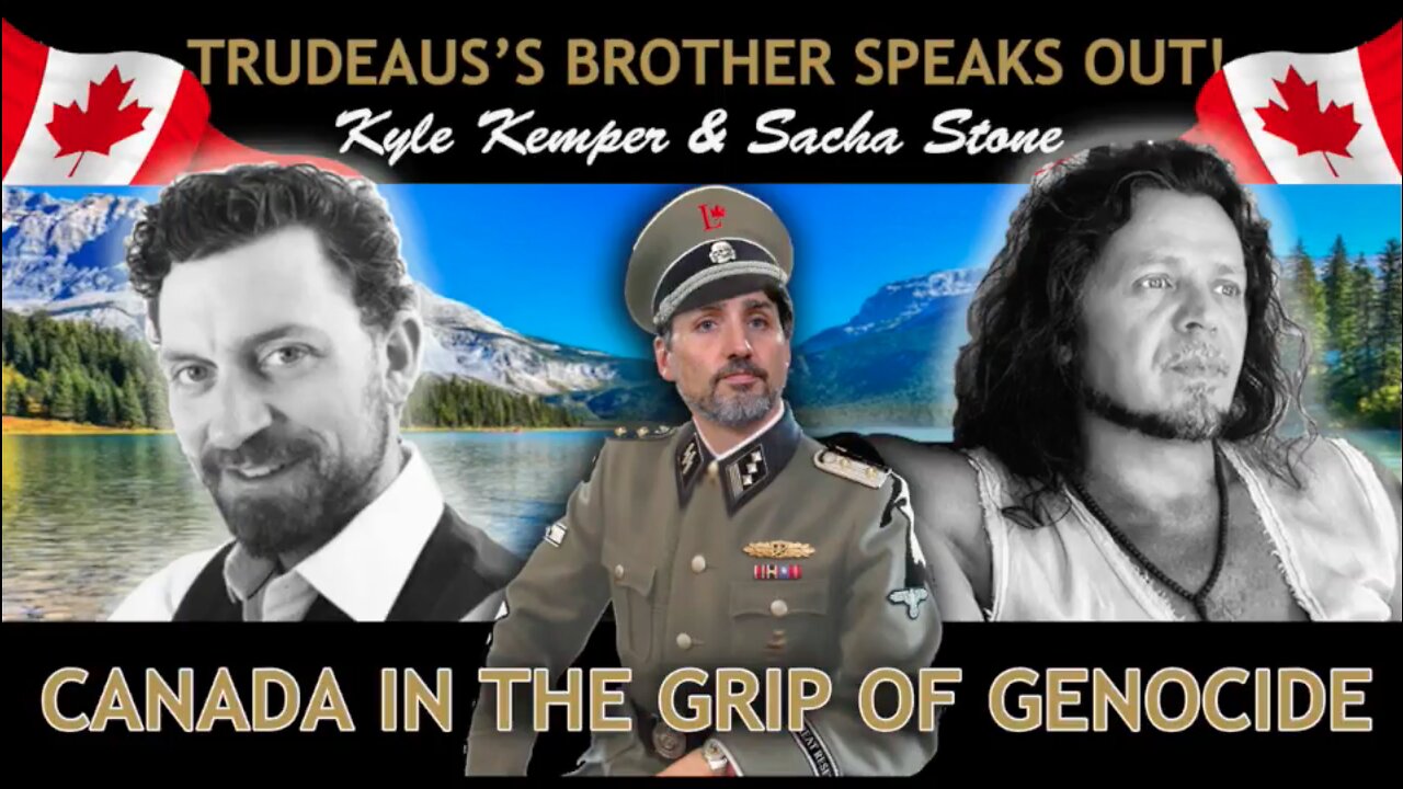 Canada in the Grip of Genocide - Trudeau's Brother Speaks Out! to Sacha Stone