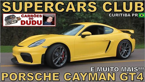 PORSCHE CAYMAN GT4 E MUITO MAIS - SUPERCARS CLUB CURITIBA PR BRASIL 19/08/23 - CARRÕES DO DUDU