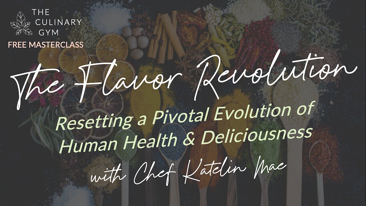 The Flavor Revolution: Resetting a Pivotal Evolution of Human Health & Deliciousness