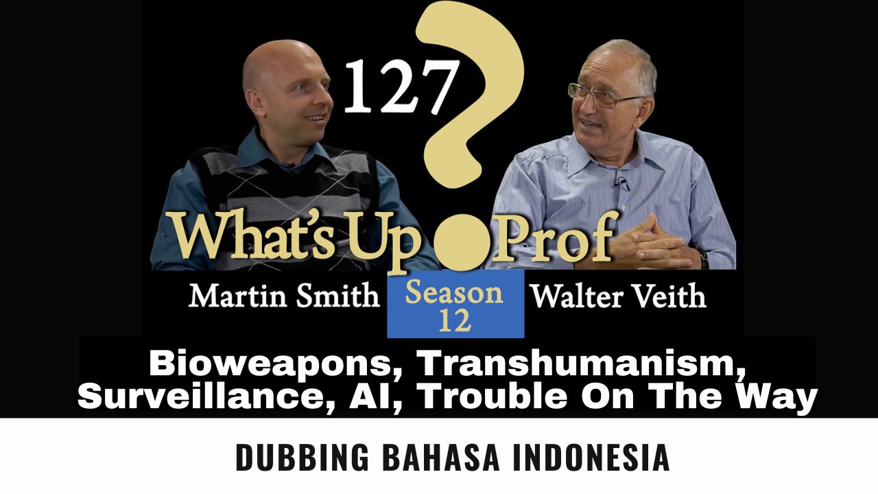 Bioweapons, Transhumanism, Surveillance, AI,Trouble On The Way - WUP 127 (Dubbing Indonesia)