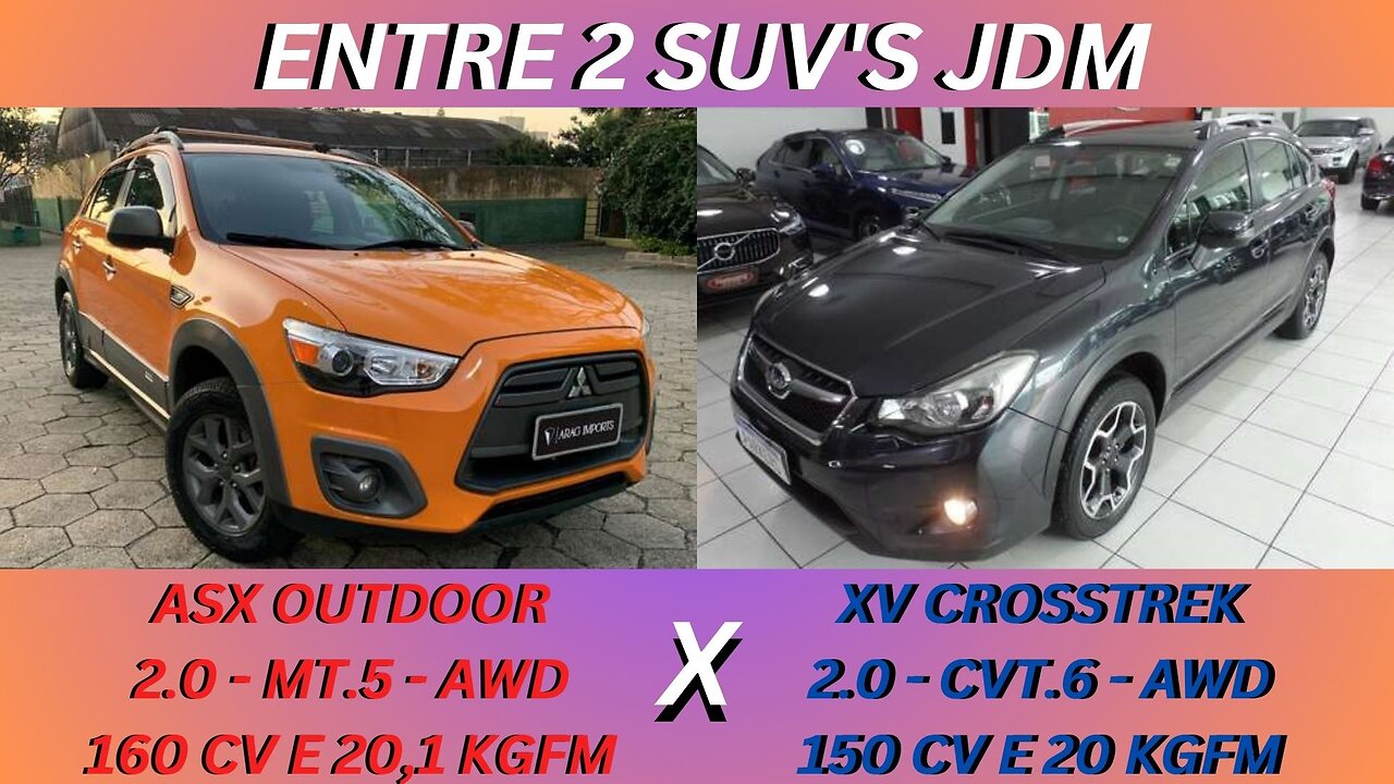 ENTRE 2 CARROS - MITSUBISHI ASX X SUBARU XV - ALTOS, SEGUROS E CONFIÁVEIS PARA CIDADE E OFF ROAD