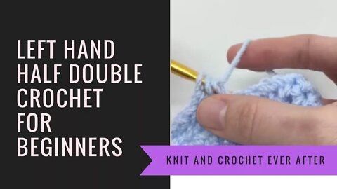 Left Hand Half Double Crochet Tutorial #1: HDC for Beginners