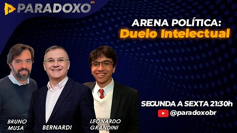 ARENA POLÍTICA: DUELO INTELECTUAL COM BRUNO MUSA X LEONARDO GRANDINI - 31/05