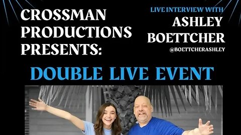 Crossman Productions Presents Double Live Event with Actress Ashley Boettcher