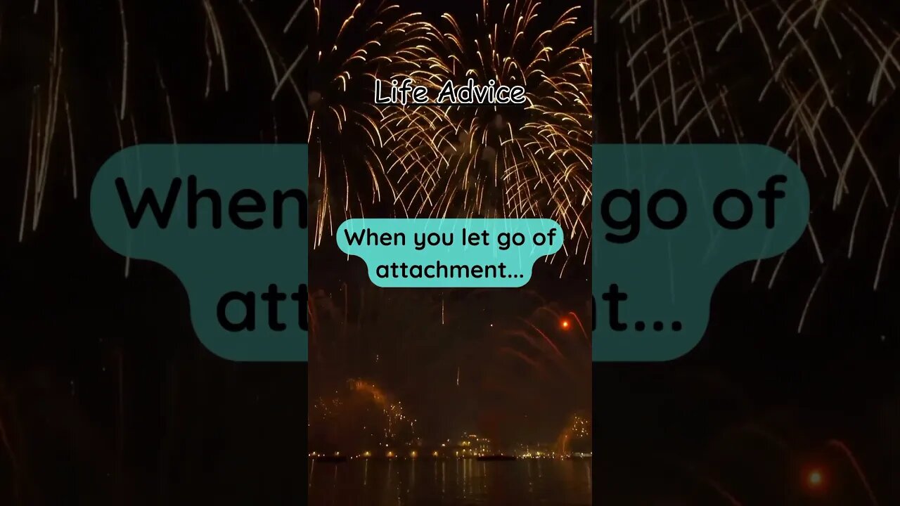 When you let go of attachment… #lifeadvice #quotes #life #advice #shorts