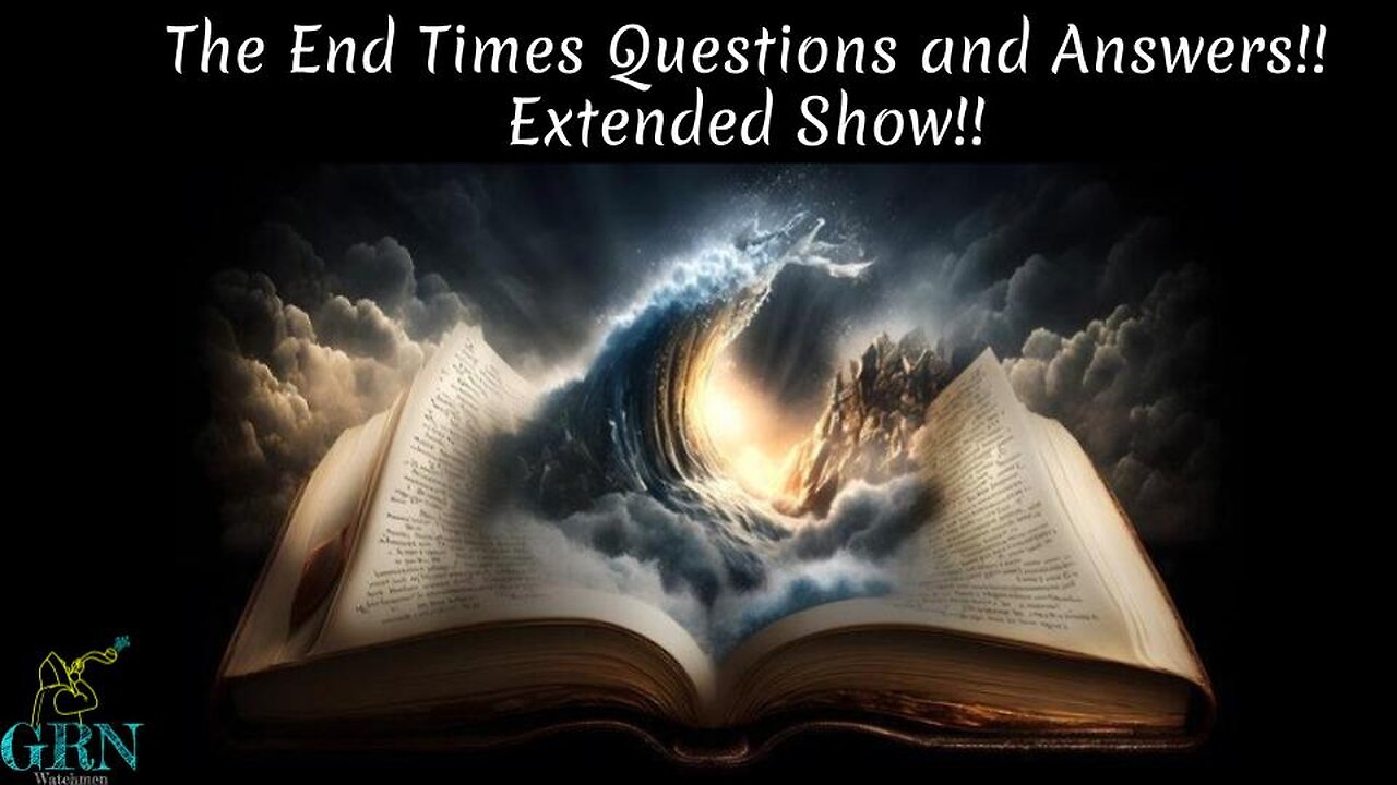 The End Times Questions and Answers Show!! Extended Version!