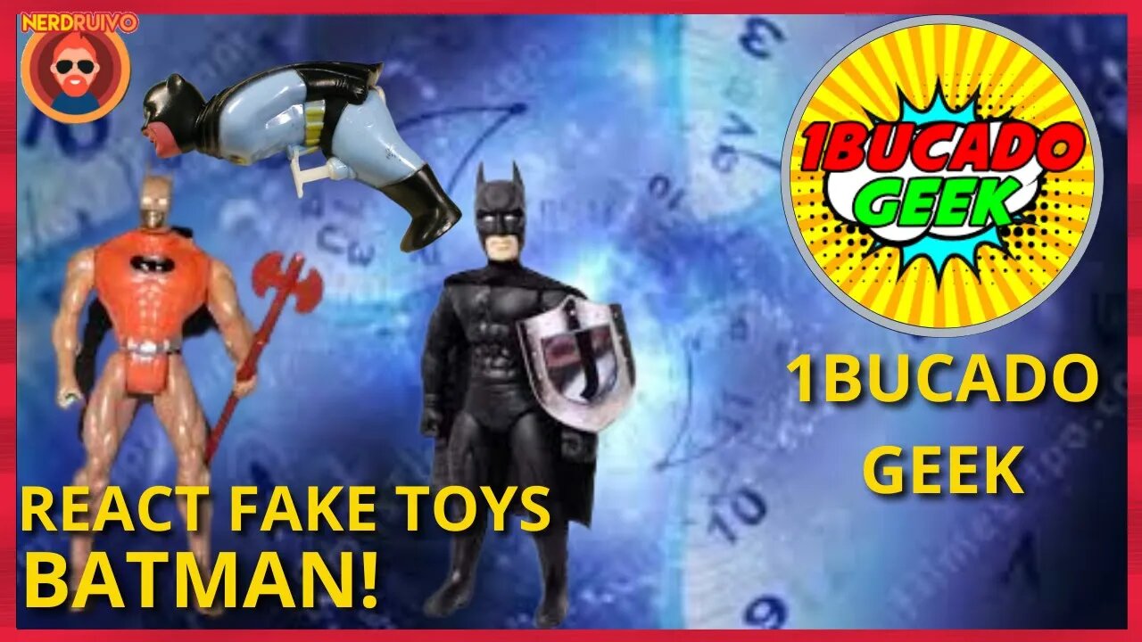 REACT! OS PIORES BRINQUEDOS DO BATMAN PARTICIPAÇÃO :@1BucadoGeek