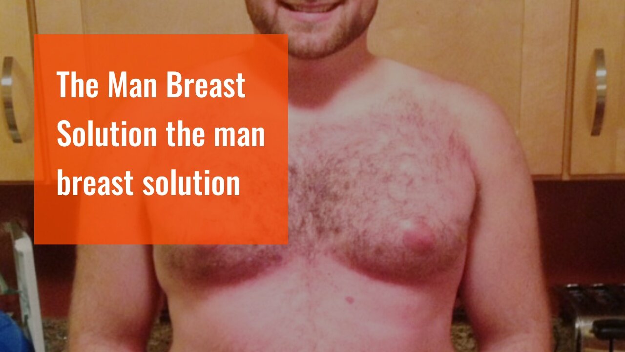 The Man Breast Solution the man breast solution