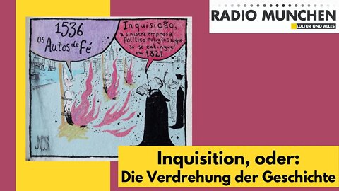 Inquisition, oder: Die Verdrehung der Geschichte