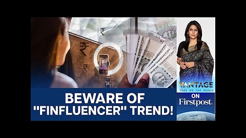 India's SEBI Cracks the Whip on "Finfluencers" | Vantage with Palki Sharma