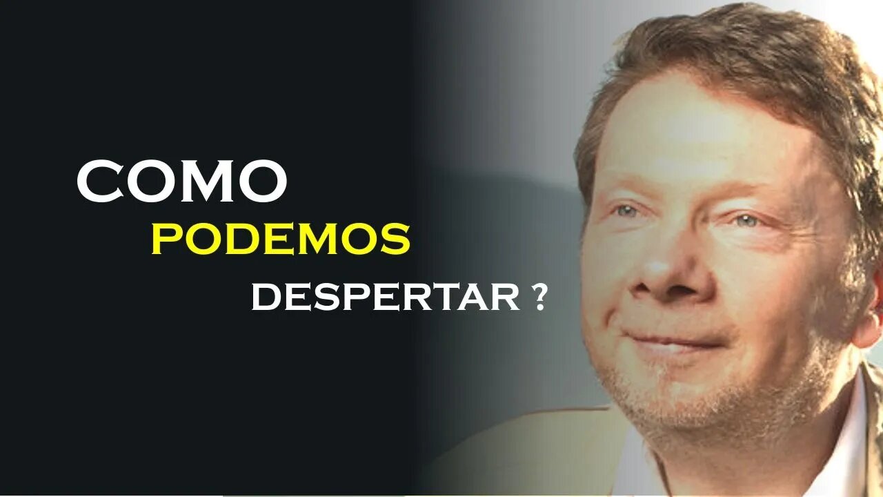 COMO DESPERTAR SUA CONSCIÊNCIA, ECKHART TOLLE DUBLADO