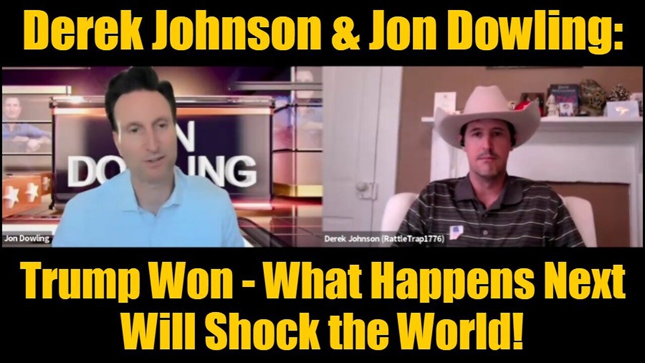 Derek Johnson And Jon Dowling - Trump Won - What Happens Next Will Shock The World - 11/15/24.